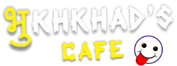 Bhukhkhads Cafe